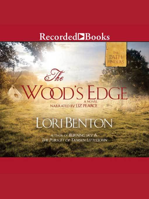 Title details for The Wood's Edge by Lori Benton - Available